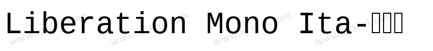 Liberation Mono Ita字体转换